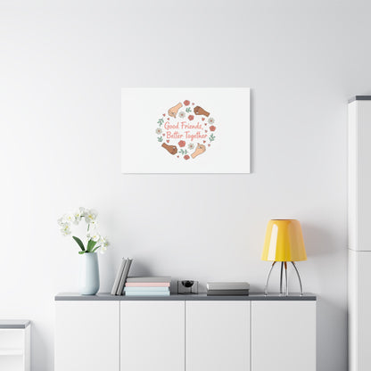 Good Friends Better Together Canvas | Friendship Valentine, Platonic Love