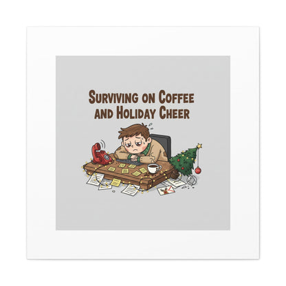 Surviving on Coffee and Holiday Cheer Canvas | Holiday Burnout, Festive But Tired
