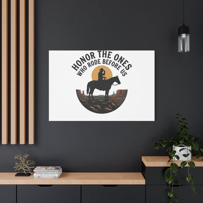 Honor the Ones Who Rode Before Us Canvas | Western, Cowboy, Vintage Americana