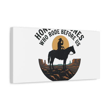Honor the Ones Who Rode Before Us Canvas | Western, Cowboy, Vintage Americana