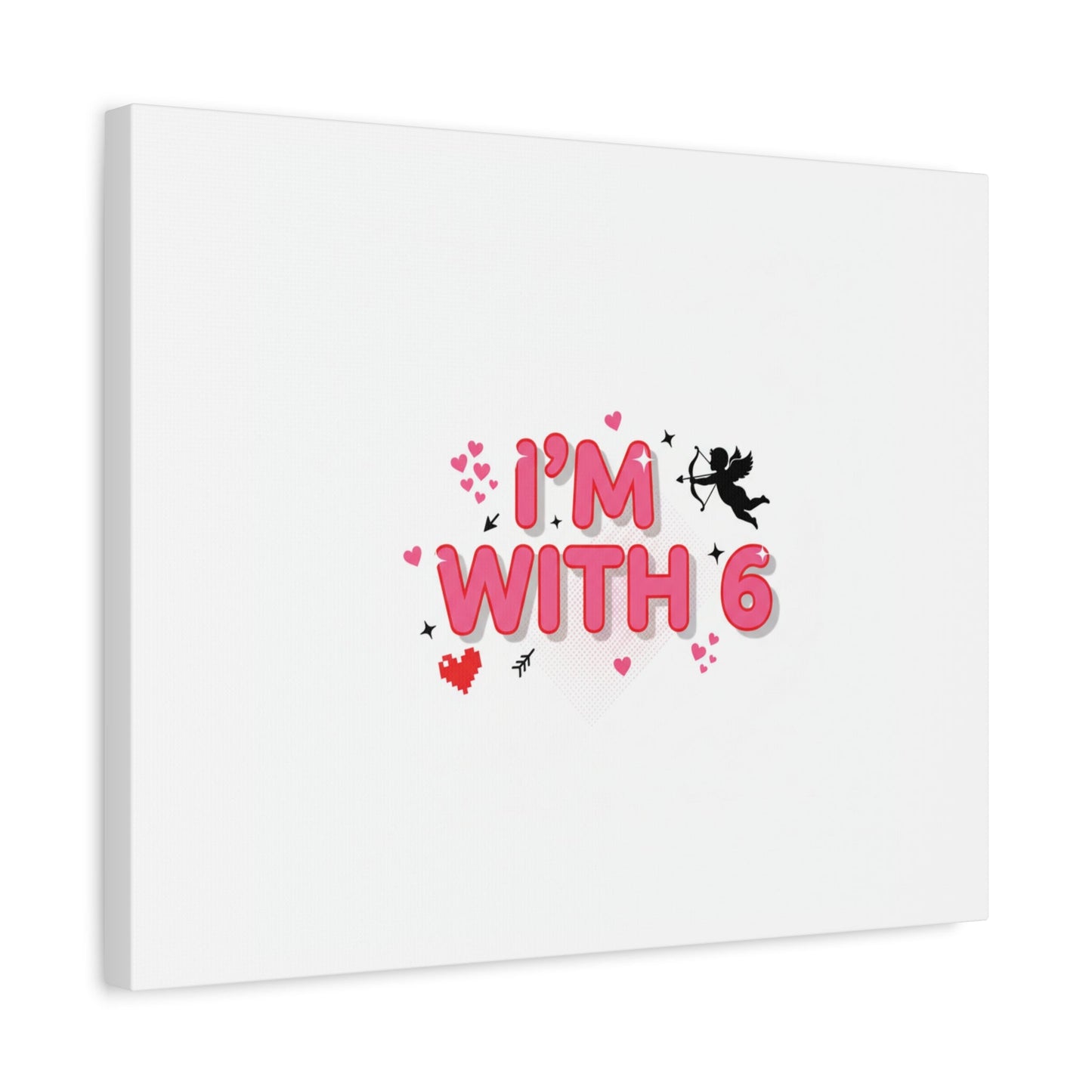 Valentine's 'I with 6 for 7' Meme Matte Canvas Art