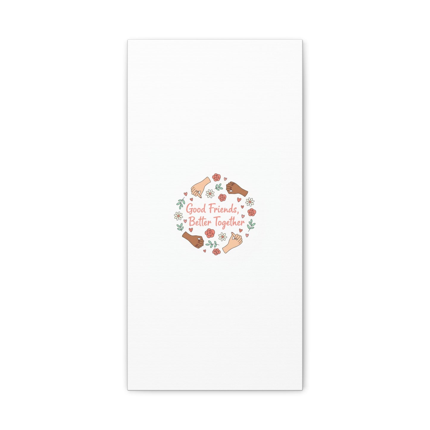 Good Friends Better Together Canvas | Friendship Valentine, Platonic Love