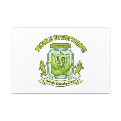 Pickle Everything! Matte Canvas | Brine Design, Pickle Lover Art