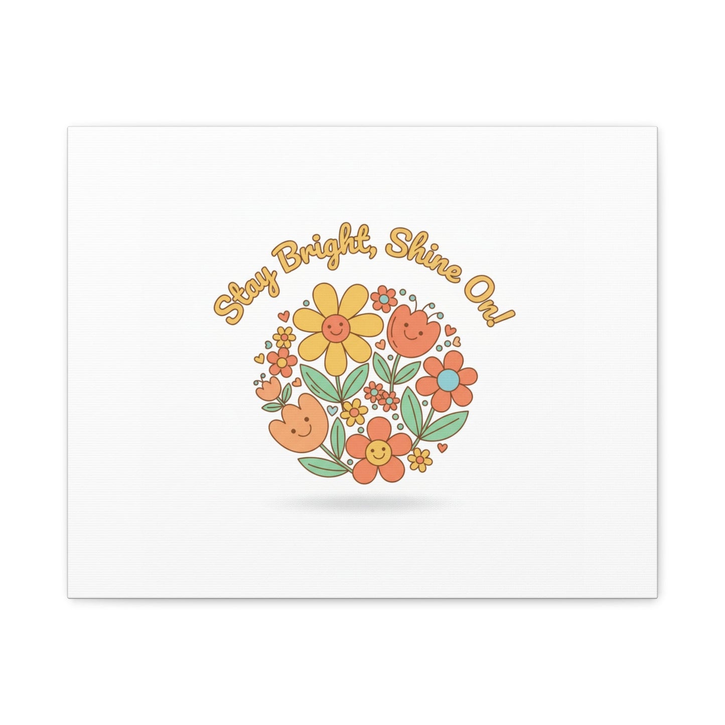 Stay Bright Shine On Canvas | Hopecore, Radical Optimism Wall Art