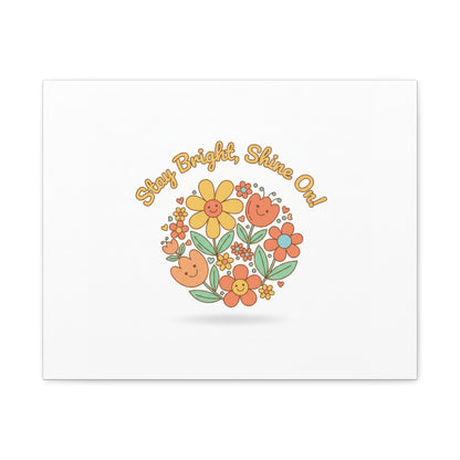 Stay Bright Shine On Canvas | Hopecore, Radical Optimism Wall Art