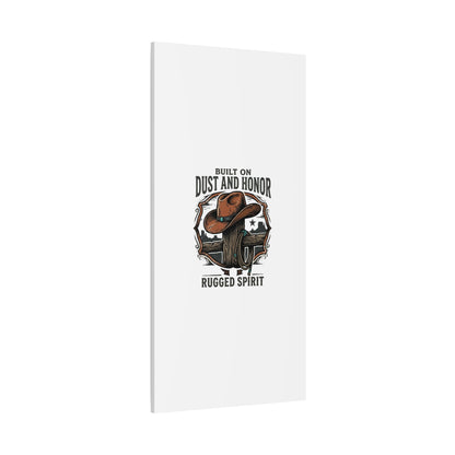 Built on Dust and Honor Canvas | Western cowboy, vintage Americana