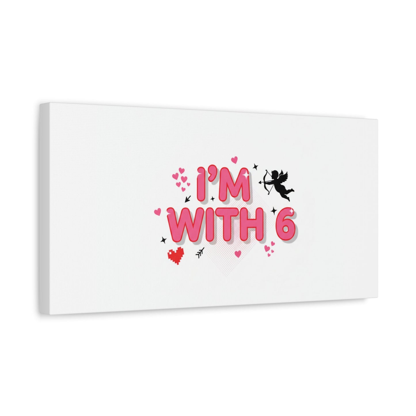 Valentine's 'I with 6 for 7' Meme Matte Canvas Art