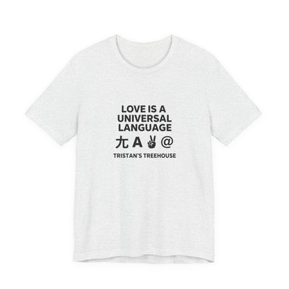 Love is a Universal Language – T Shirt