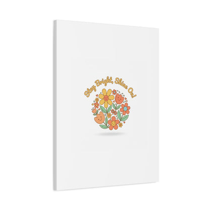 Stay Bright Shine On Canvas | Hopecore, Radical Optimism Wall Art