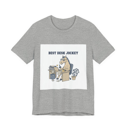 Best Desk Jockey T-Shirt | workhorse shirt, corporate burnout humor