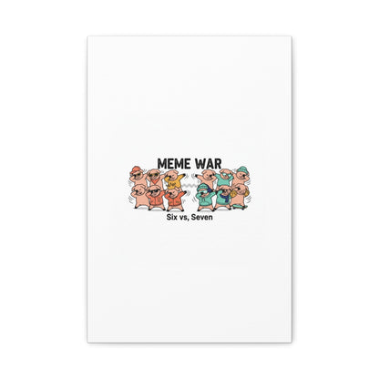 Meme War: Six vs. Seven Canvas Wall Art