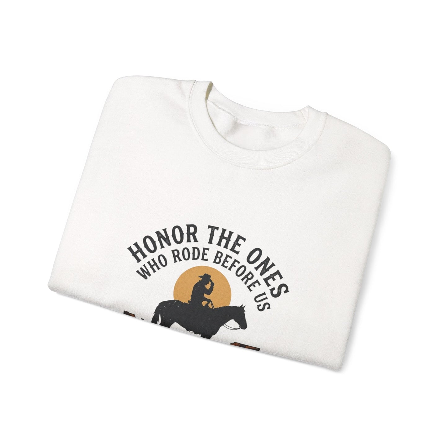 Honor the Ones Who Rode Before Us Sweatshirt | Western Americana, Cowboy Vintage