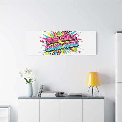 Stay Chill Crash Hard Canvas, neon graffiti crash out art | meltdown sticker style