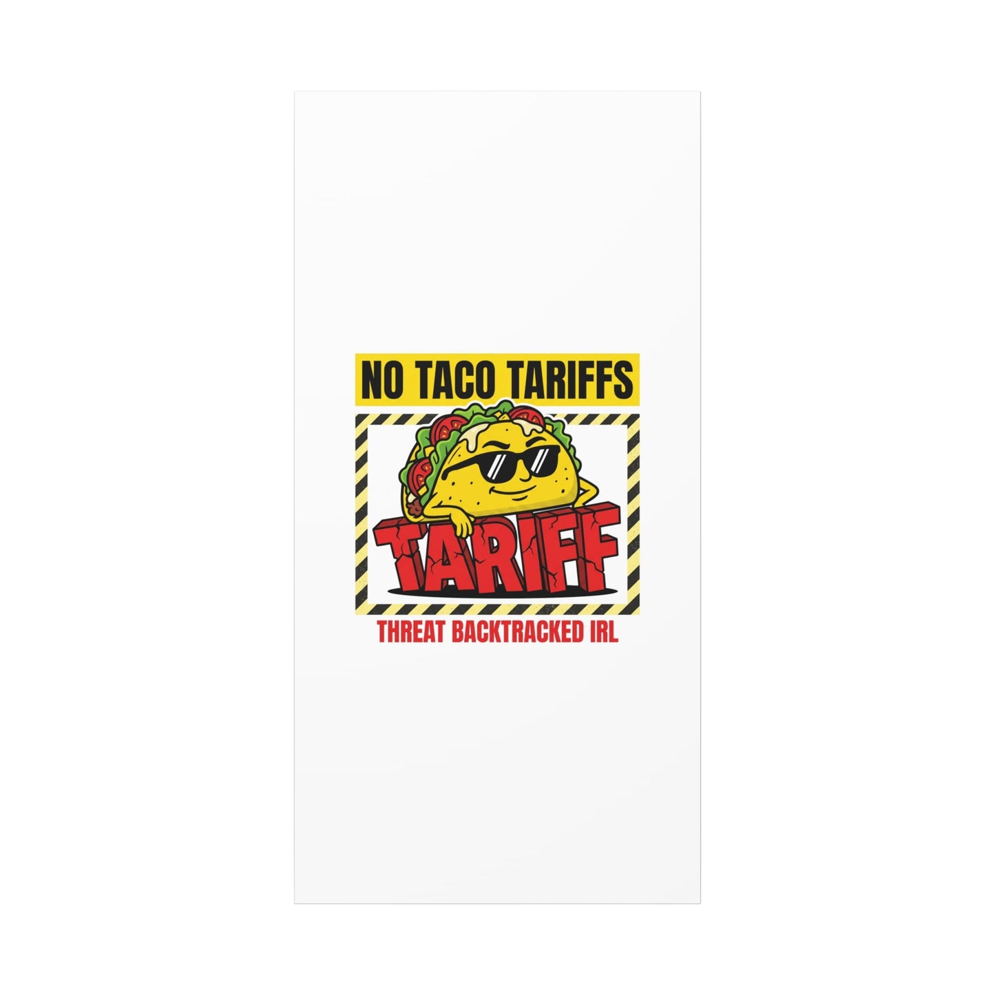 No Taco Tariffs Canvas | political taco pun, tariff backtrack protest typography
