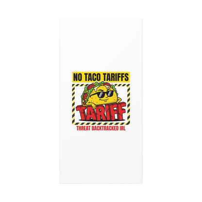 No Taco Tariffs Canvas | political taco pun, tariff backtrack protest typography