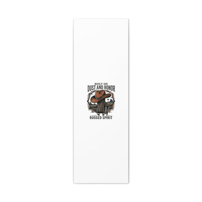 Built on Dust and Honor Canvas | Western cowboy, vintage Americana