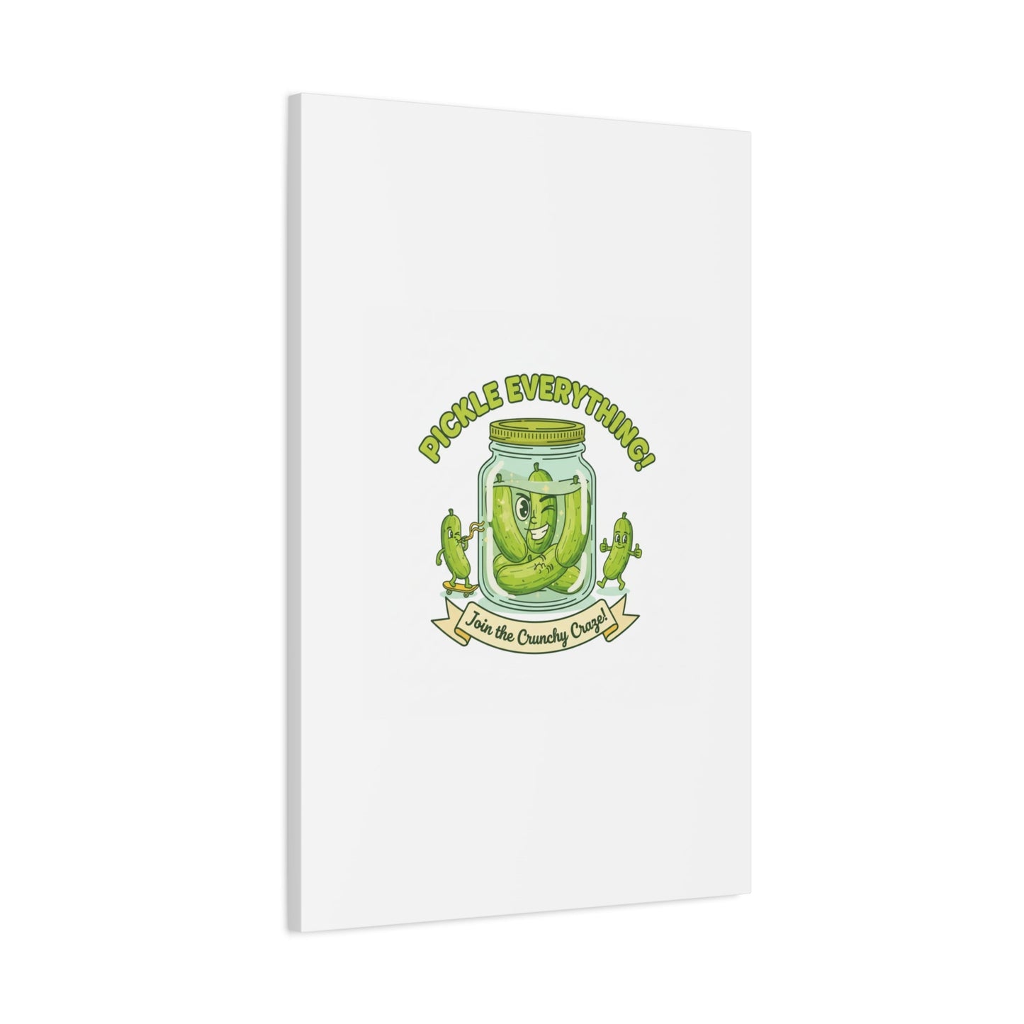 Pickle Everything! Matte Canvas | Brine Design, Pickle Lover Art