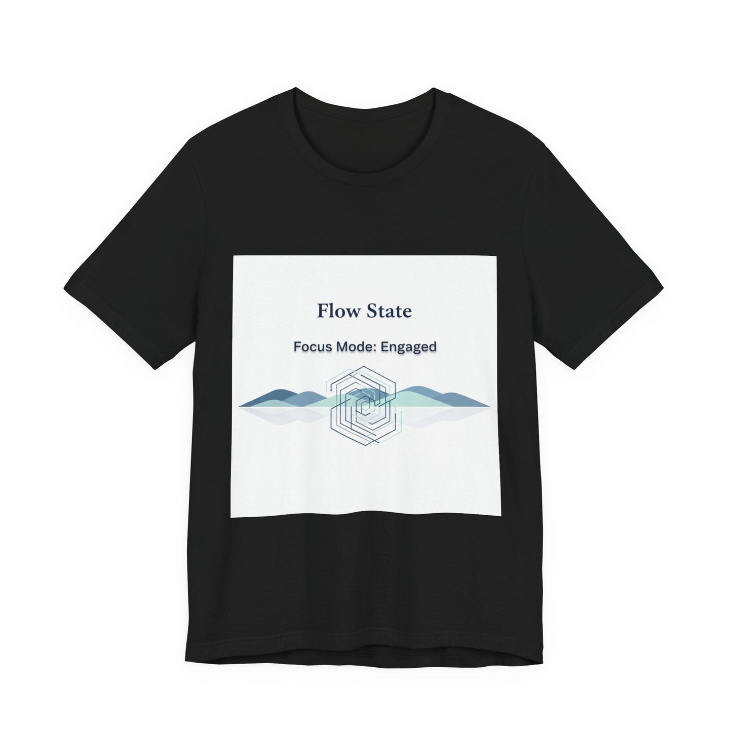 Flow State T-Shirt | Focus Mode Engaged Mindfulness Productivity Tee