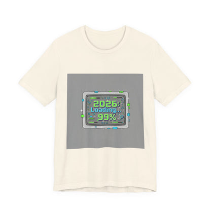 2026 Loading 99% Loading Bar Tee | NYE meme countdown graphic tee