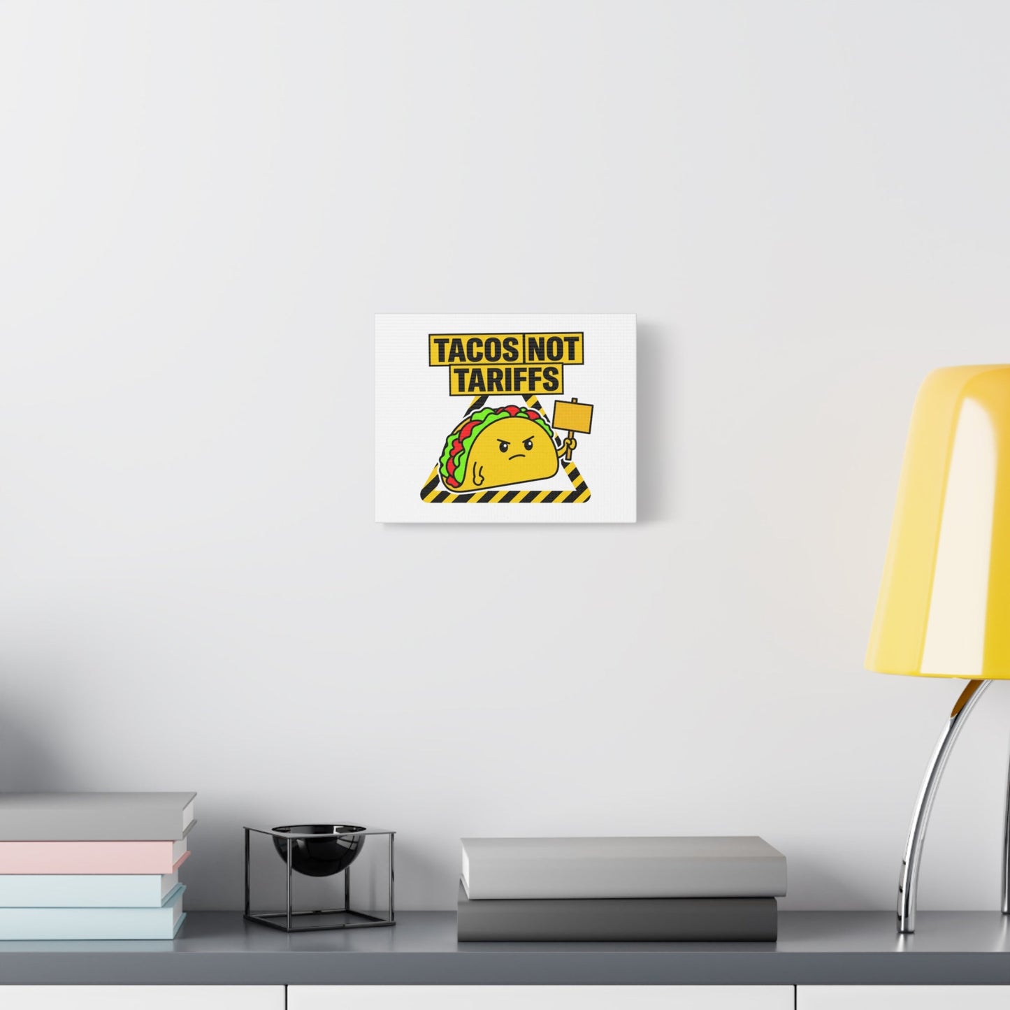 Tacos Not Tariffs Canvas | political taco pun, protest typography