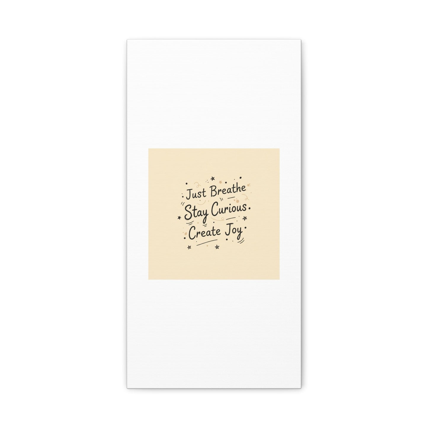 Just Breathe Stay Curious Create Joy Canvas | Messy Handwritten Typography, Doodle Text Art