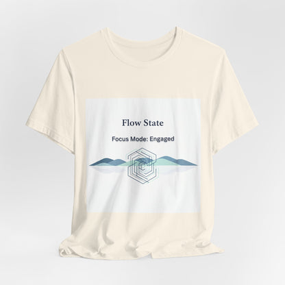 Flow State T-Shirt | Focus Mode Engaged Mindfulness Productivity Tee