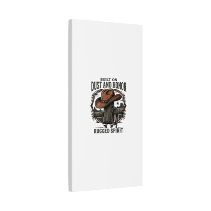 Built on Dust and Honor Canvas | Western cowboy, vintage Americana