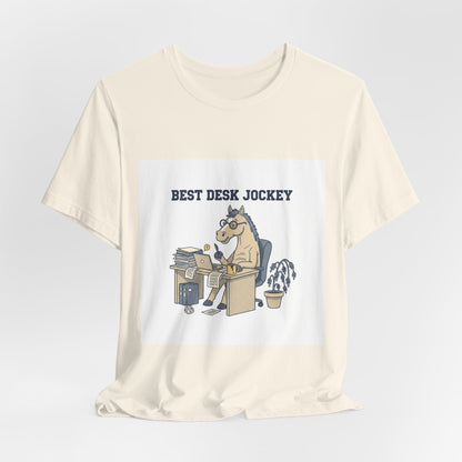 Best Desk Jockey T-Shirt | workhorse shirt, corporate burnout humor