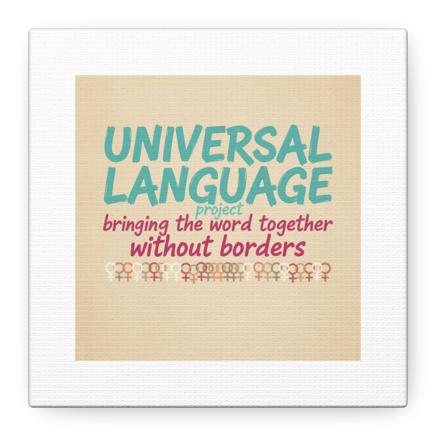 Universal Language Canvas | empowerment slogan, equality wall art