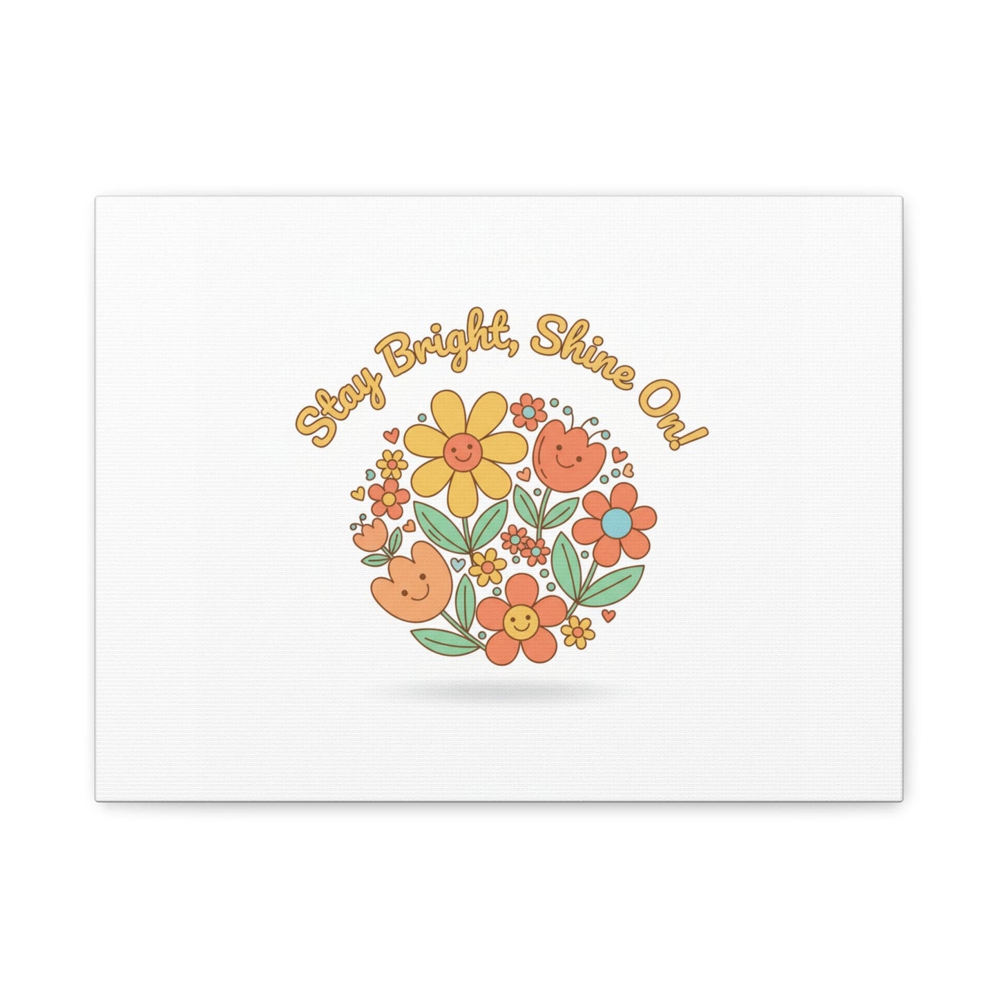 Stay Bright Shine On Canvas | Hopecore, Radical Optimism Wall Art