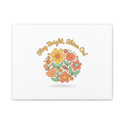 Stay Bright Shine On Canvas | Hopecore, Radical Optimism Wall Art