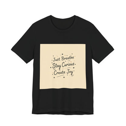 Just Breathe Stay Curious Create Joy Tee | messy handwriting shirt, doodle text design
