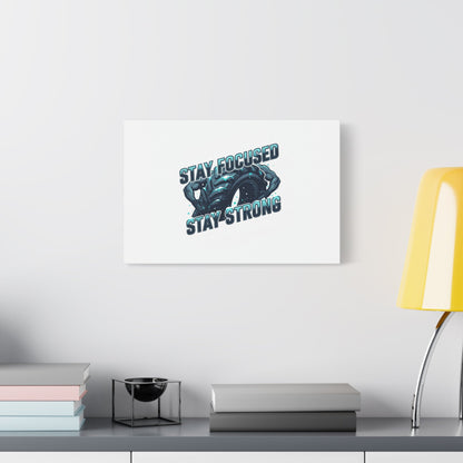 Stay Focused Stay Strong Canvas | Winter Workout Motivational Wall Art