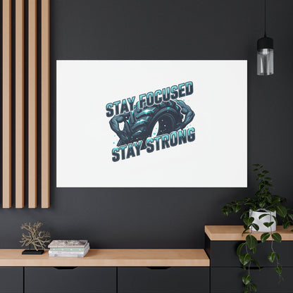 Stay Focused Stay Strong Canvas | Winter Workout Motivational Wall Art