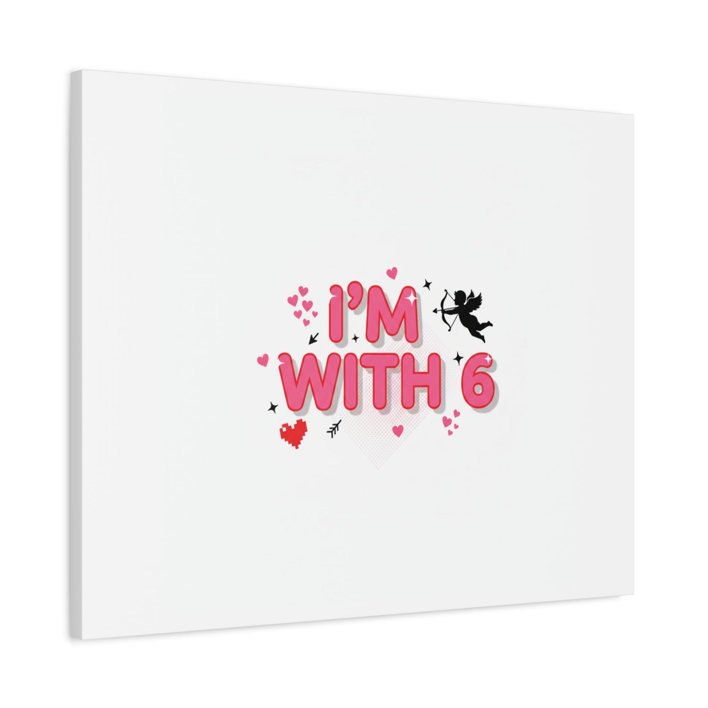 Valentine's 'I with 6 for 7' Meme Matte Canvas Art