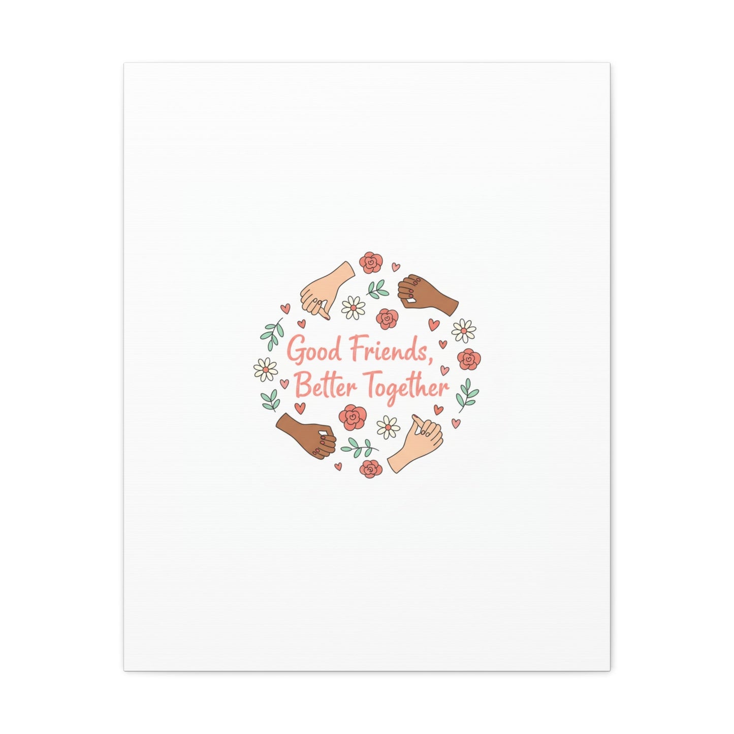 Good Friends Better Together Canvas | Friendship Valentine, Platonic Love