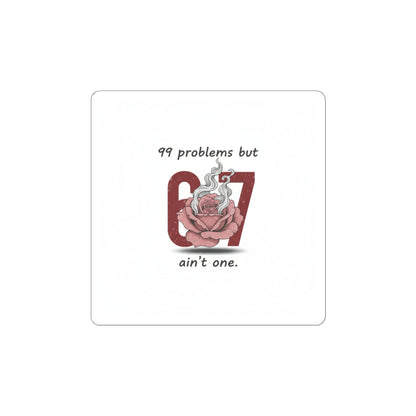 99 Problems But 6 7 Ain't One Stickers | Viral Valentine's Kiss-Cut | Funny Cupid