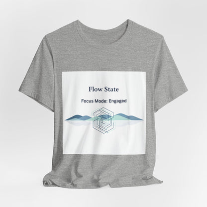 Flow State T-Shirt | Focus Mode Engaged Mindfulness Productivity Tee