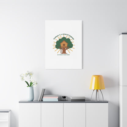 Kindness Is a Universal Language Canvas | Eco Humor, Treehouse Art