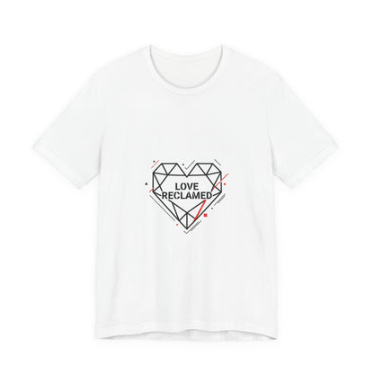 Love Reclamed Unisex Jersey Short Sleeve Tee