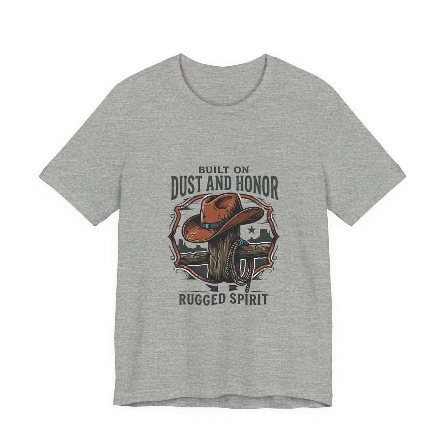 Built on Dust and Honor T-Shirt | Western Americana Vintage Cowboy Frontier