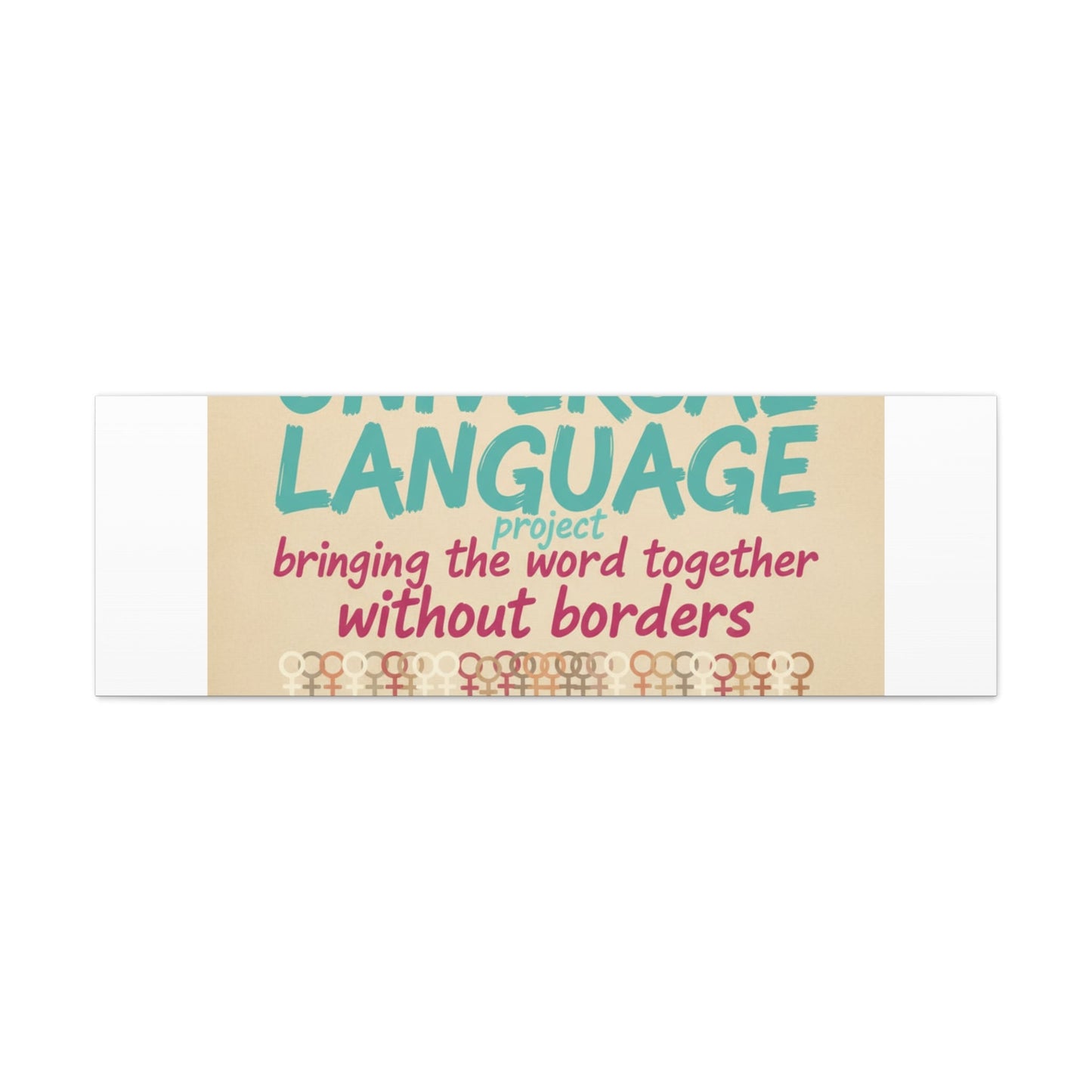 Universal Language Canvas | empowerment slogan, equality wall art