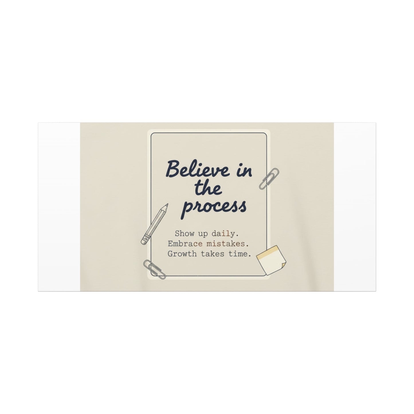 Believe in the Process Canvas | analogue note to self, handwritten reminder décor