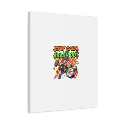 Stay Calm and Crash Out Canvas | neon skate graffiti, meltdown art