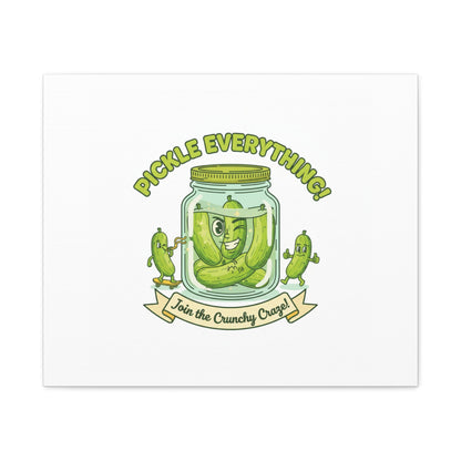 Pickle Everything! Matte Canvas | Brine Design, Pickle Lover Art