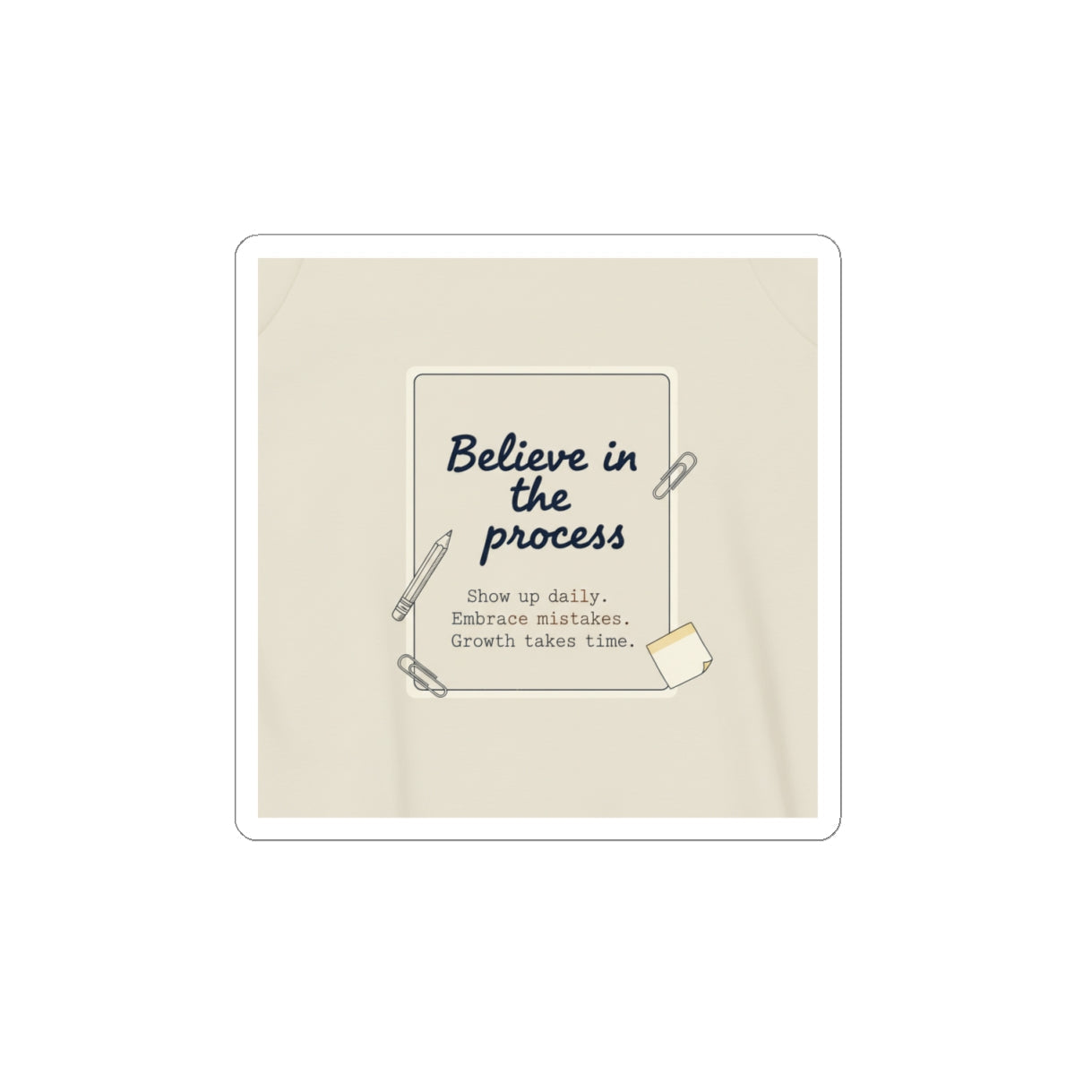 Believe in the Process Kiss-Cut Stickers | Note to Self, Handwritten Reminder