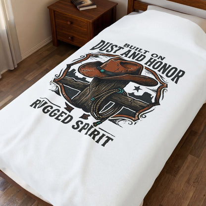 Built on Dust and Honor Velveteen Blanket | Western cowboy, rugged spirit, vintage Americana