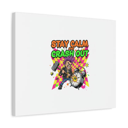 Stay Calm and Crash Out Canvas | neon skate graffiti, meltdown art