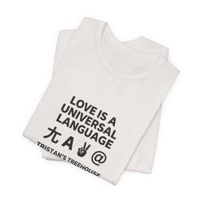 Love is a Universal Language – T Shirt