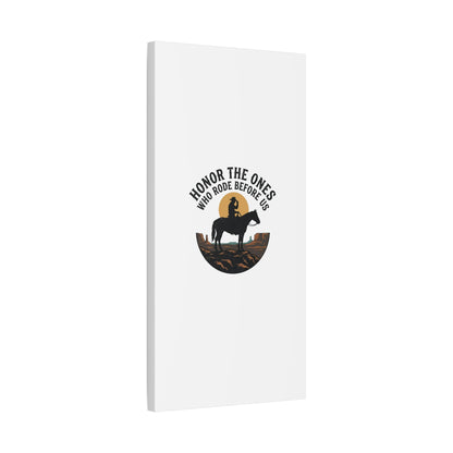 Honor the Ones Who Rode Before Us Canvas | Western, Cowboy, Vintage Americana